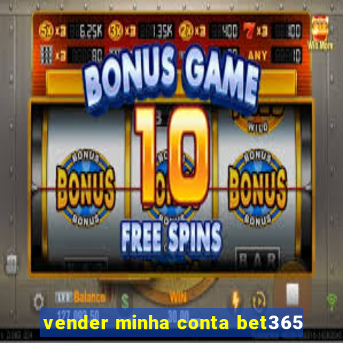 vender minha conta bet365